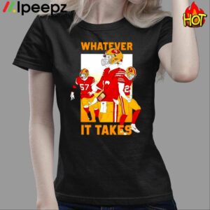 49ers Football Whatever It Takes Shirt