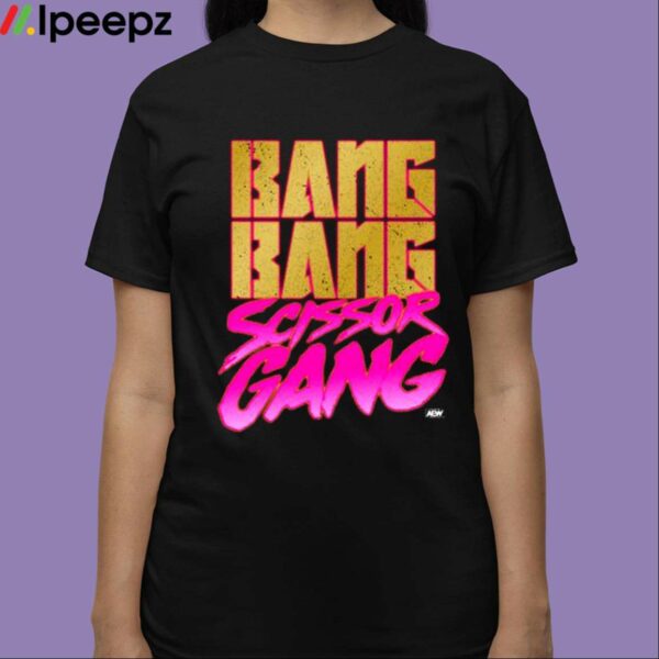 Bang Bang Scissor Gang Shirt