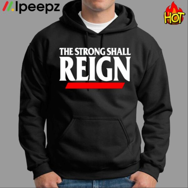 Bearcats The Strong Shall Reign Shirt