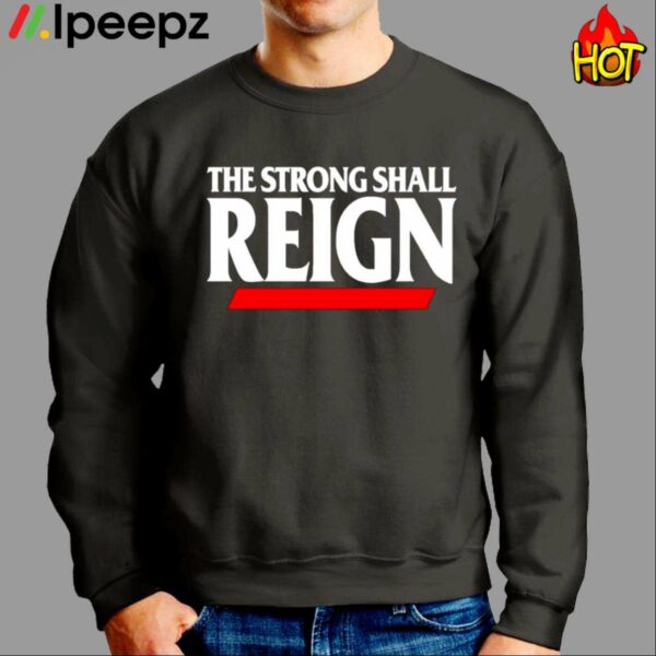 Bearcats The Strong Shall Reign Shirt