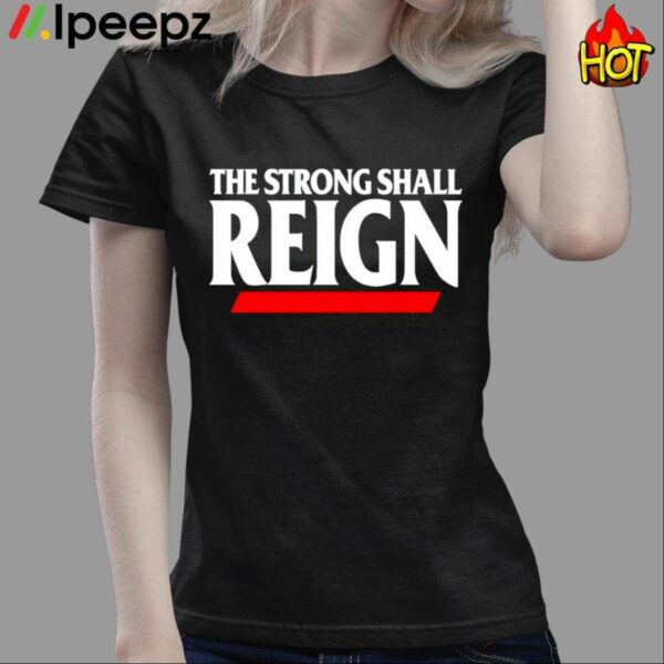 Bearcats The Strong Shall Reign Shirt