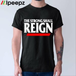 Bearcats The Strong Shall Reign Shirt