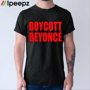 Boycott Beyonce Shirt