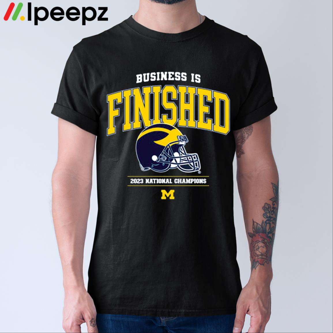 Business Is Finished Michigan 2023 National Champions Shirt - Ipeepz