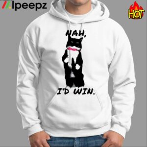 Cat Nah Id Win Shirt