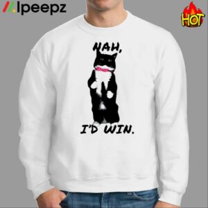 Cat Nah Id Win Shirt