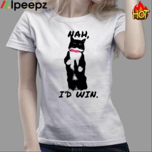 Cat Nah Id Win Shirt