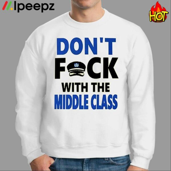 Dont Fuck With The Middle Class Shirt