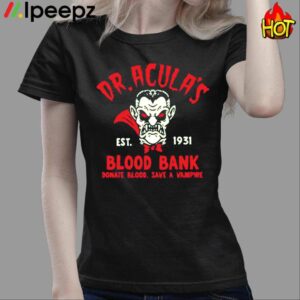 Dr. Acula s Est 1931 Blood Bank Donate Blood Save A Vampire Shirt