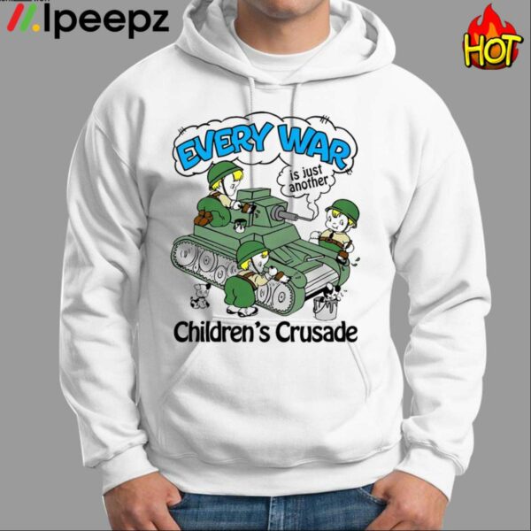 Every War Is Just Another Childrens Crusade Shirt