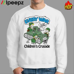 Every War Is Just Another Childrens Crusade Shirt 2