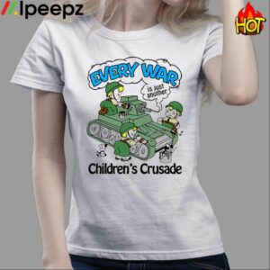Every War Is Just Another Childrens Crusade Shirt 3