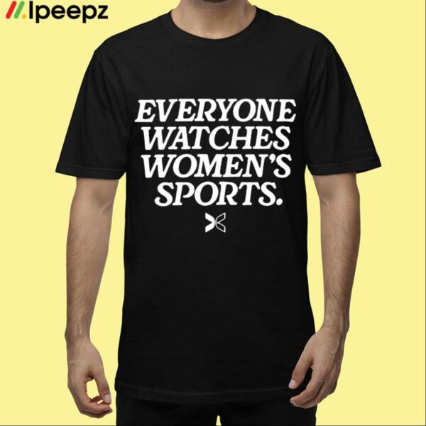 Everyone Watches Womens Sports Shirt