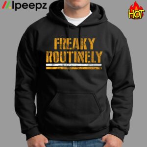 Freaky Routinely Shirt