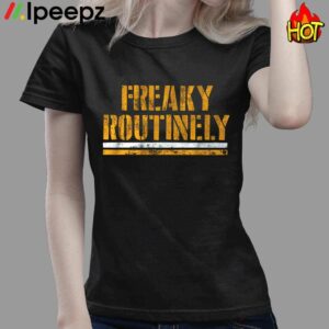 Freaky Routinely Shirt