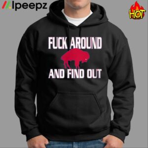 Fuck Around And Find Out Shirt