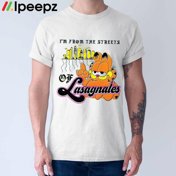 Garfield I’m From The Streets Of Lasagnales Classic Shirt