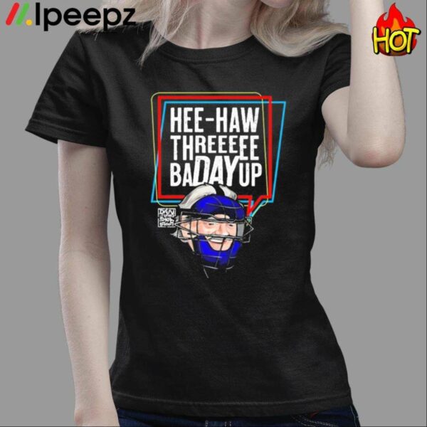 Hee Haw Threeeee Badayup Shirt