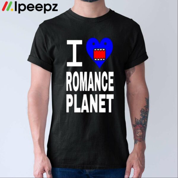 I Love Romance Planet Shirt