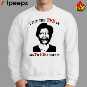 I Put The Ted In Math Education Shirt 2