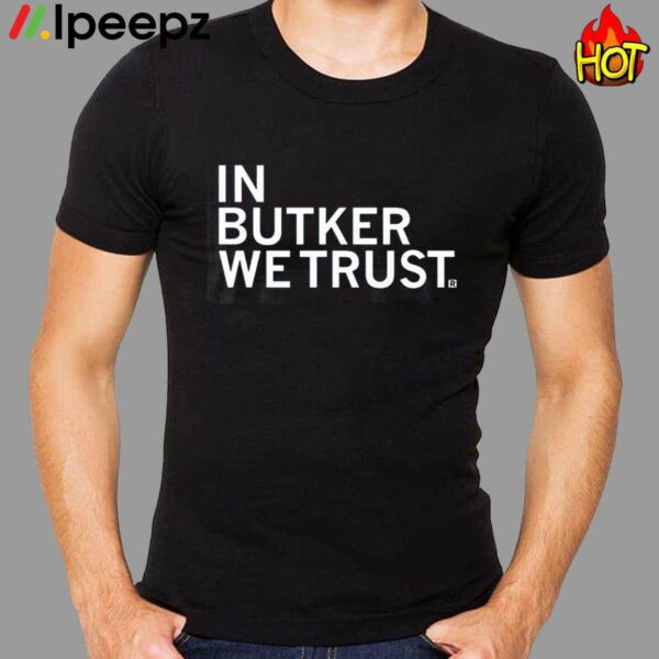 In Butker We Trust Shirt