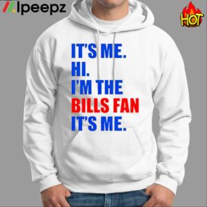 Its Me Hi Im The Bills Fan Its Me Shirt