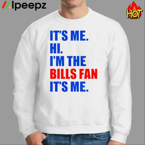 Its Me Hi Im The Bills Fan Its Me Shirt