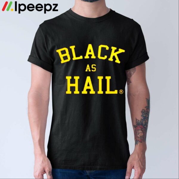 Jalen Rose Black As Hail Shirt