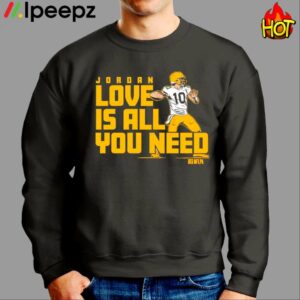 Jordan Love is all you need Green Bay Packers Shirt