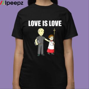 Love Is Love Shirt