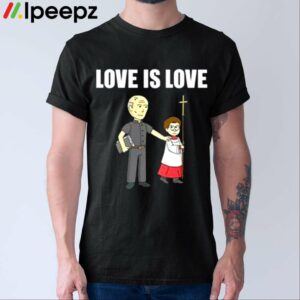 Love Is Love Shirt