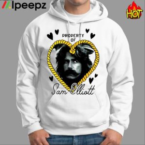 Property Of Sam Elliott Shirt