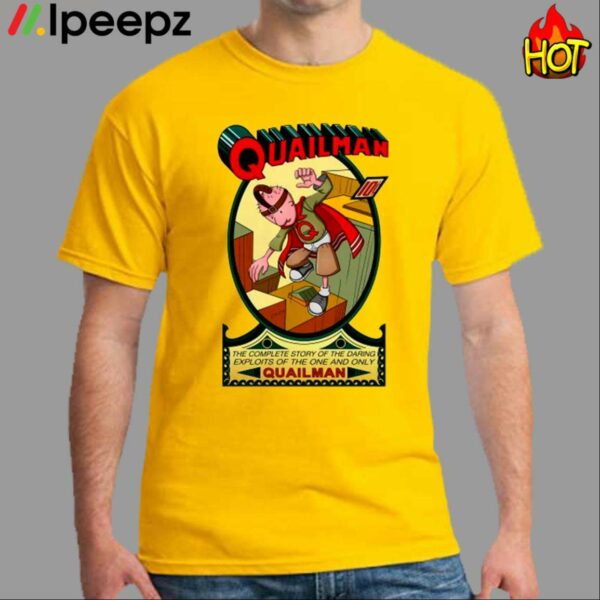 Quailman The Complete Story Of The Daring Exploits Of The One And Only Quailman Shirt