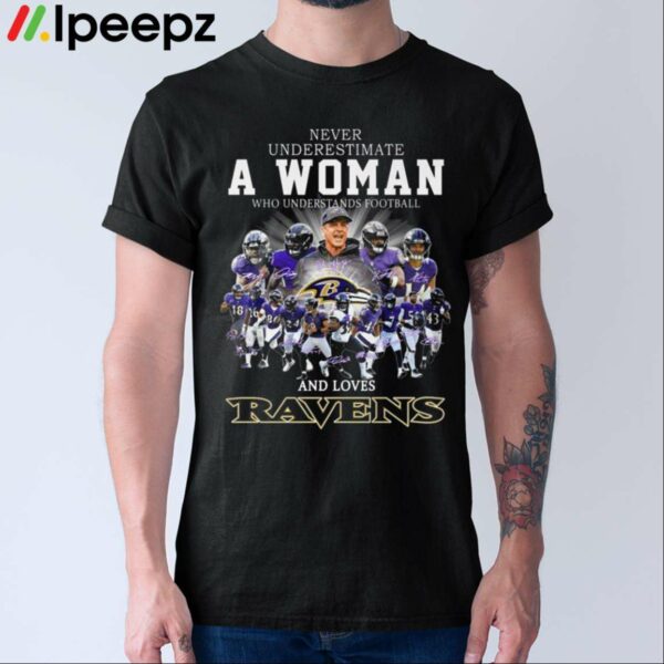 Ravens Never Underestimate A Woman Who Understands Football Shirt
