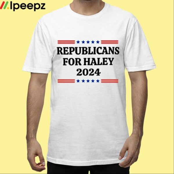 Republicans For Haley 2024 Shirt