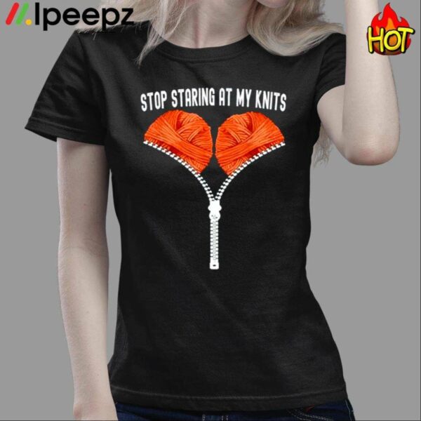 Stop Staring At My Knits Crochet Bra Adults Shirt