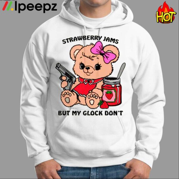 Strawberry Jams But My Glock Dont Shirt