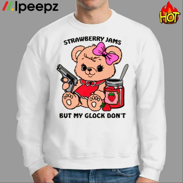 Strawberry Jams But My Glock Dont Shirt