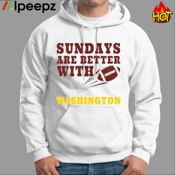 Sundays Are Better With Washington Shirt