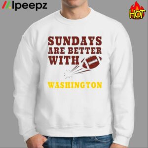 Sundays Are Better With Washington Shirt