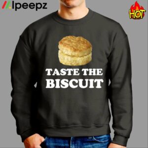 Taste The Biscuit Shirt