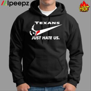 Texans Just Hate Us Shirt