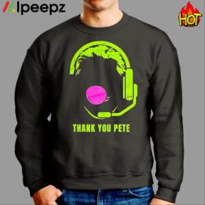 Thank You Pete Shirt