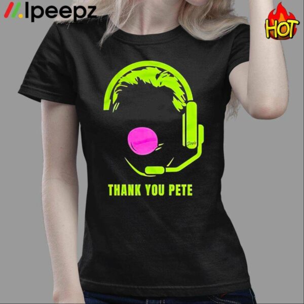 Thank You Pete Shirt