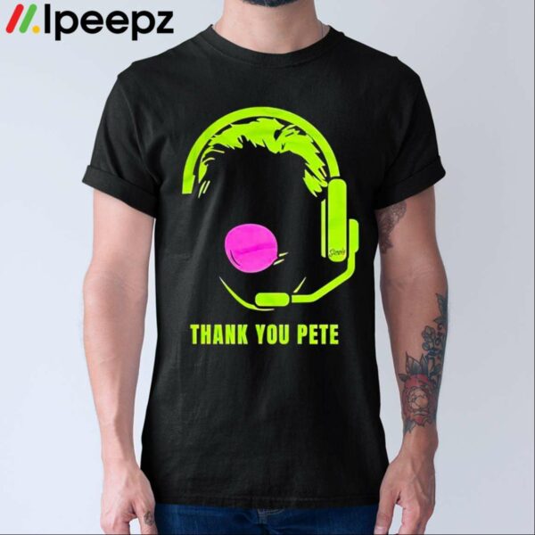 Thank You Pete Shirt