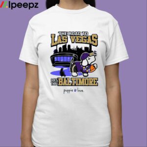 The Road To Las Vegas Goes Thru Baltimore Puppie Love Shirt