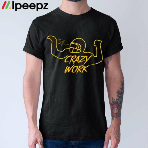 Ty Hill Crazy Work Shirt