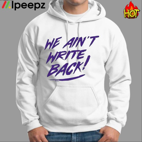 We Aint Write Back Washington Huskies Shirt