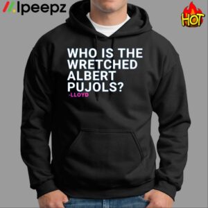 Who Is The Wretched Albert Pujols Shirt