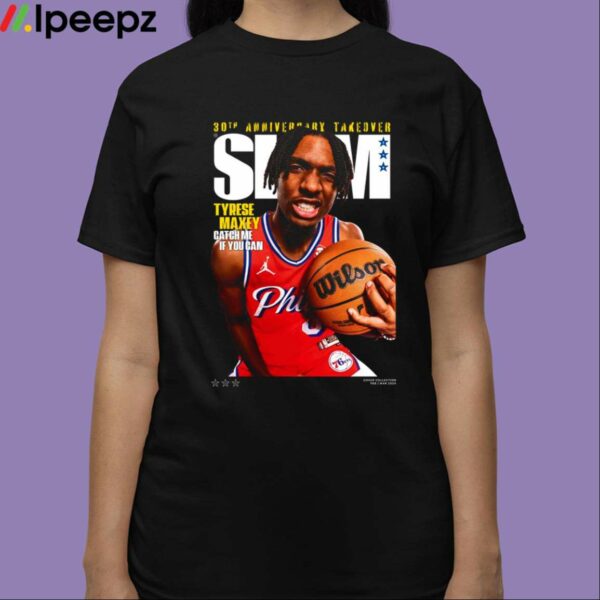 30th Anniversary Takedver Slam Tyrese Maxey Catch Me If You Can Shirt